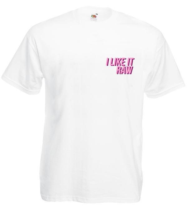 Koszulka: I Like It Raw
