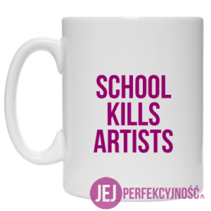 Kubek: School Kills Artists