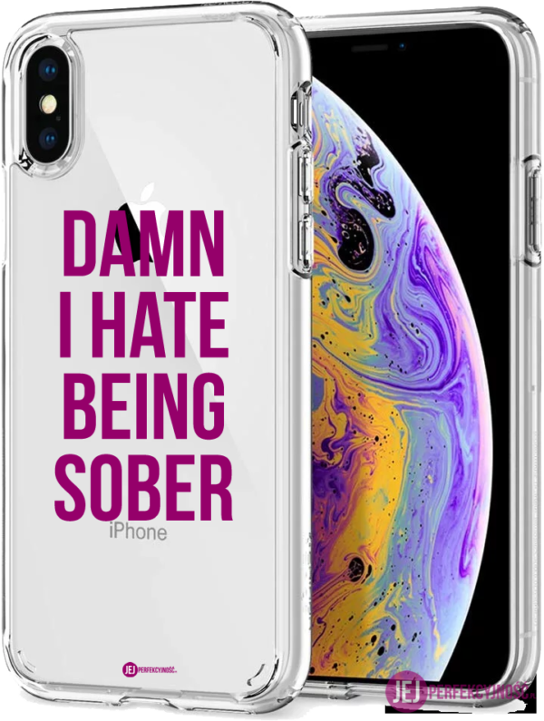 iPhone case: Damn I Hate Being Sober