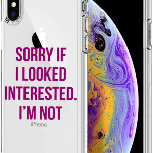 iPhone case: Sorry If I Looked Interested. I'm Not