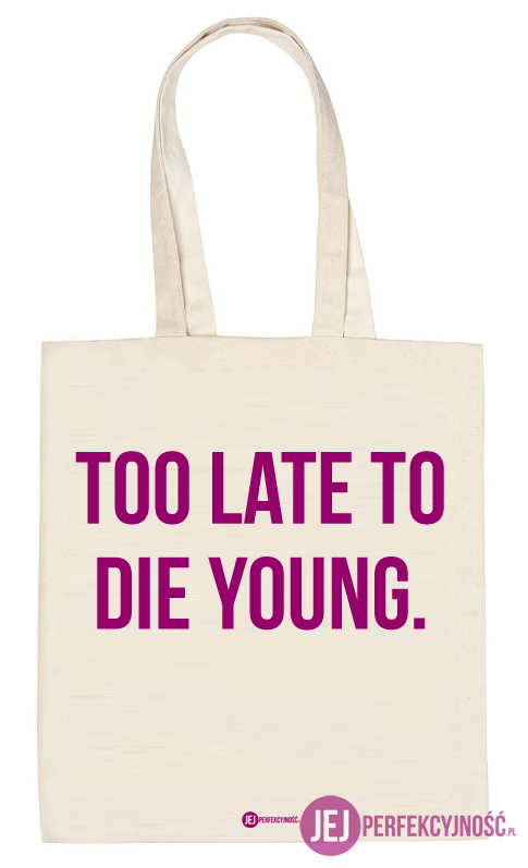 Torba: Too Late To Die Young